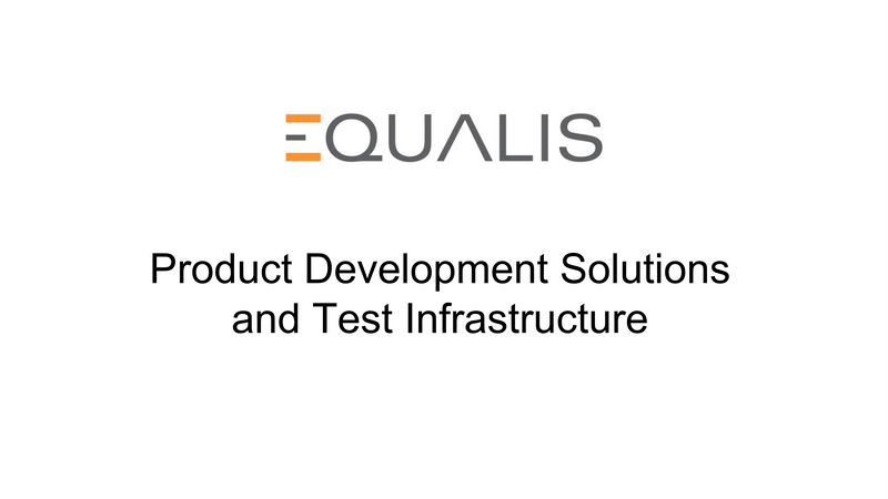 Equalis Product Development Solutions & Testing Infrastructure